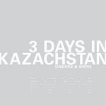 cover: Unders & Drrie - 3 Days In Kazachstan