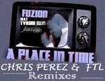 cover: Fuzion|Tyrone Ellis - A Place In Time (Chris Perez & FTL remixes)