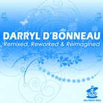 cover: Darryl D'bonneau - Remixed Reworked & Reimagined