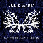 cover: Julie Maria - Pa Vej Ud Over Kanten