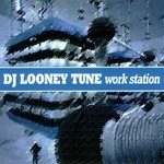 cover: Dj Looney Tune - Workstation: Original & Remixes