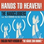 cover: Handclubbers|Dj Chris|Dj Alex - Hands To Heaven (Hande Zum Himmel)