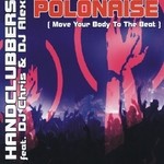 cover: Handclubbers|Dj Chris|Dj Alex - Polonaise (Move Your Body To The Beat)