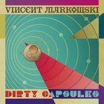 cover: Vincent Markowski - Dirty Capsules