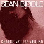 cover: Sean Biddle - Change My Life Around