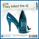 cover: Jkob - They Killed The DJ