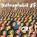 cover: Ory J - Technophobia EP