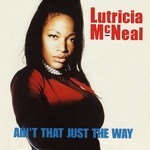 cover: Lutricia Mcneal - Ain't That Just The Way