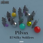 cover: Pilvax - 12 Silky Soldiers