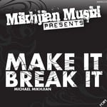 cover: Michael Mikhjian - Make It Break It