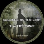 cover: Tilthammer - Soldiers On The Loot