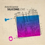 cover: Anton Essential - Silicone Love EP