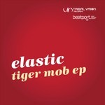 cover: Elastic - Tiger Mob EP