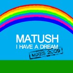 cover: Matush - I Have A Dream (mixes 2009)