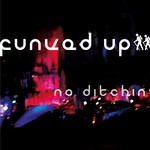 cover: Funked Up - No Ditchin