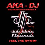 cover: Aka Dj|Olivier Verse|West K - Feel The Rythm