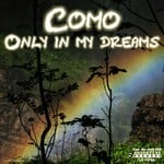 cover: Como - Only In My Dreams