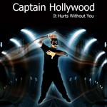 cover: Captain Hollywood - It Hurts With You