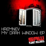 cover: Kremnev - My Dark Window EP