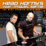 cover: Head Horny's|Miguel Serna - Head Horny's & DJ Miguel Serna EP Vol 1 (The Best Spanish Dance Music)