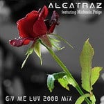 cover: Alcatraz - Giv Me Luv 2009