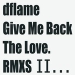 cover: D'flame - Give Me Back The Love (remix II)