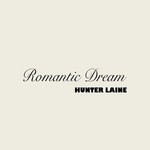 cover: Hunter Laine - Romantic Dream