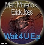 cover: Moreno, Marc|Erick Joss - Wait 4 U EP