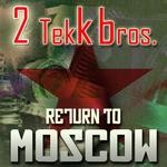 cover: 2 Tekk Bros - Return To Moscow