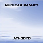 cover: Nuclear Ramjet - Athodyd