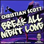 cover: Christian Scott - Break All Night Long