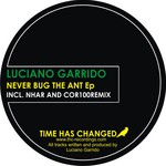 cover: Luciano Garrido - Never Bug The Ant EP