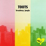 cover: Toots - Broadway Jungle