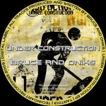 cover: Bruce & Oniks - Under Construction