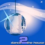 cover: Various - Dance 2 The House