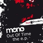 cover: Mono - Out Of Time: The EP