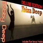 cover: Bobby Deep - Ibiza Deep - Deluxe Edition