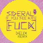 cover: Sideral - If You See Kate (Fuck)