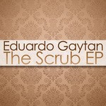 cover: Eduardo Gaytan - The Scrub EP