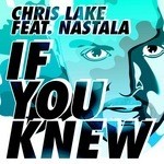 cover: Lake, Chris|Nastala - If You Knew