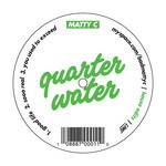 cover: Matty C - Quarter Water Vol 1