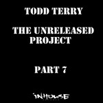 cover: Todd Terry - The Unreleased Project Part 7