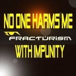 cover: Fracturism - No One Harms Me With Impunity