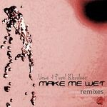 cover: Pavel Khvaleev|Uone - Make Me Wet (remixes)