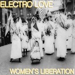 cover: Electro Love - Women's Liberation