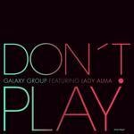 cover: Galaxy Group|Lady Alma - Don't Play