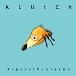 cover: Klutch - Bugs Eat My Dreams