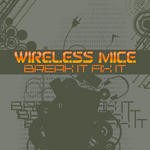 cover: Wireless Mice - Break It Fix It