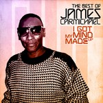 cover: James Carmichael - I Got My Mind Made Up - The Best Of