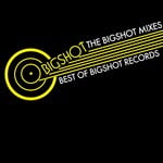 cover: Various - The Bigshot Mixes: Best Of Bigshot Records